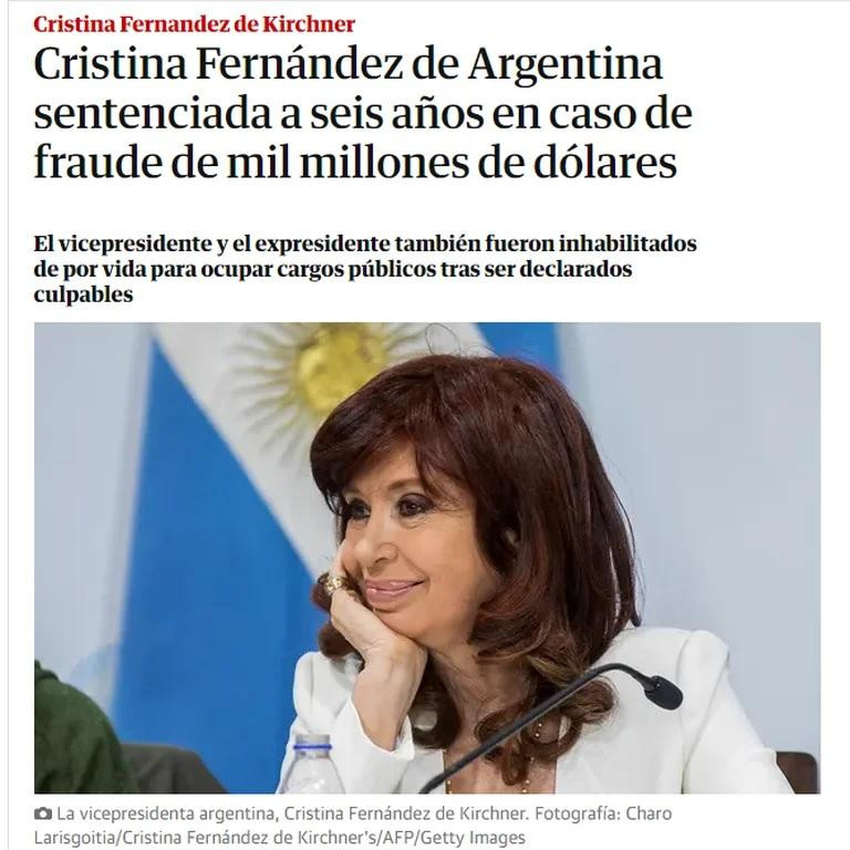 The Guardian reaccionó ante la condena de Cristina Fernández de Kirchner The Guardian reaccionó ante la condena de Cristina Fernández de Kirchner